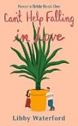 Vorderes Coverbild Can't Help Falling in Love (Never a Bride, #1)