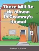 Vorderes Coverbild There Will Be No Mouse In Grammy's House!