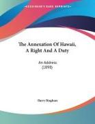 The Annexation Of Hawaii, A Right And A Duty