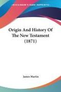 Origin And History Of The New Testament (1871)