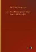 Lucy Maud Montgomery Short Stories, 1909 to 1922