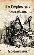 The Prophecies Of Nostradamus