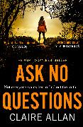 Ask No Questions