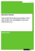 Automobile Wertschöpfung im Jahre 2030. Eine Analyse der zukünftigen deutschen Zulieferindustrie