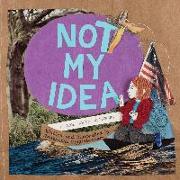 Vorderes Coverbild Not My Idea: A Book about Whiteness