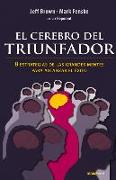 El Cerebro del Triunfador: 8 Estrategias de Las Grandes Mentes Para Alcanzar El Éxito