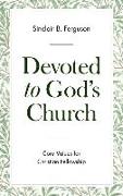 Devoted to God's Church: Core Values for Christian Fellowship