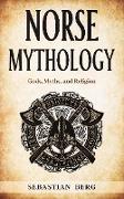 Vorderes Coverbild Norse Mythology: Gods, Myths, and Religion