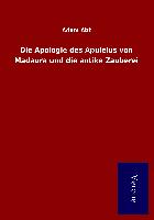 Die Apologie des Apuleius von Madaura und die antike Zauberei