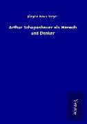 Vorderes Coverbild Arthur Schopenhauer als Mensch und Denker