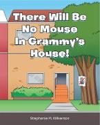 Vorderes Coverbild There Will Be No Mouse In Grammy's House!