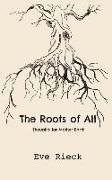 The Roots of All: Thoughts for Mother Earth