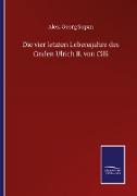 Die vier letzten Lebensjahre des Grafen Ulrich II. von Cilli