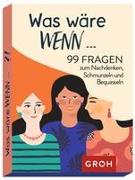 Was wäre wenn ...?! 99 Fragen zum Nachdenken, Schmunzeln und Bequasseln