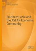 Southeast Asia and the ASEAN Economic Community