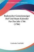 Badenscher Gemeinnuziger Hof Und Staats Kalender Fur Das Jahr 1786 (1786)