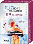 Ärgern könnte ich mich stündlich – Muss ich aber nicht - Das Selbstcoaching-Programm