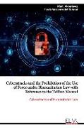 Cyberattacks and the Prohibition of the Use of Force under Humanitarian Law with Reference to the Tallinn Manual: Cyberattacks and Humanitarian Law