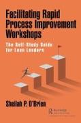 Facilitating Rapid Process Improvement Workshops