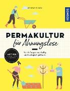 Permakultur für Ahnungslose