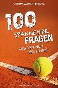 100 spannende Fragen aus der Welt des Tennis