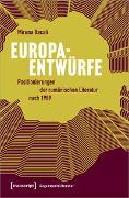 Europaentwürfe – Positionierungen der rumänischen Literatur nach 1989