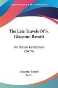 The Late Travels Of S. Giacomo Baratti