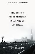 The British Prime Minister in an Age of Upheaval