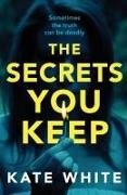 The Secrets You Keep