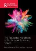 The Routledge Handbook of Social Work Ethics and Values