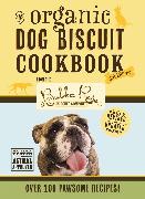 The Organic Dog Biscuit Cookbook (The Revised and Expanded Third Edition): 3