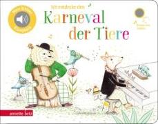 Ich entdecke den Karneval der Tiere - Pappbilderbuch mit Sound in hochwertiger Qualität (Mein kleines Klangbuch)