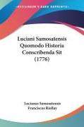 Luciani Samosatensis Quomodo Historia Conscribenda Sit (1776)