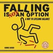 Falling Is Not an Option