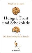 Hunger, Frust und Schokolade