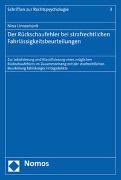 Der Rückschaufehler bei strafrechtlichen Fahrlässigkeitsbeurteilungen