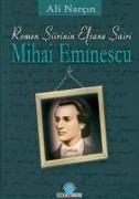 Romen Siirinin Efsane Sairi Mihai Eminescu