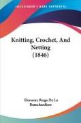 Knitting, Crochet, And Netting (1846)