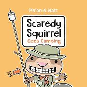 Scaredy Squirrel Goes Camping