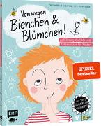 Von wegen Bienchen und Blümchen! Aufklärung, Gefühle und Körperwissen für Kinder ab 5