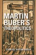 Vorderes Coverbild Martin Buber's Theopolitics
