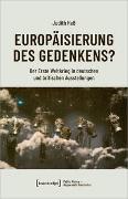 Europäisierung des Gedenkens?