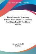 The Advocate Of Veterinary Reform And Outlines Of Anatomy And Physiology Of The Horse (1850)