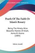 Pearls Of The Faith Or Islam's Rosary