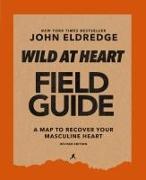 Wild at Heart Field Guide, Revised Edition