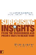 Surprising Insights from the Unchurched and Proven Ways to Reach Them