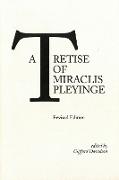 A Tretise of Miraclis Pleyinge