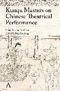 Kunqu Masters on Chinese Theatrical Performance