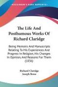 The Life And Posthumous Works Of Richard Claridge