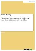 Wohnraum, Wohnungsmarktregulierung und Mietpreisbremse in Deutschland